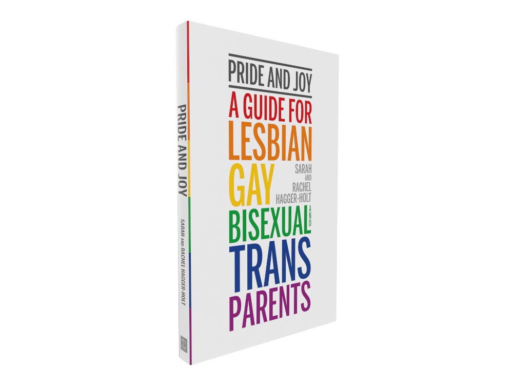 Pride and Joy: A guide for lesbian, gay, bisexual and trans parents