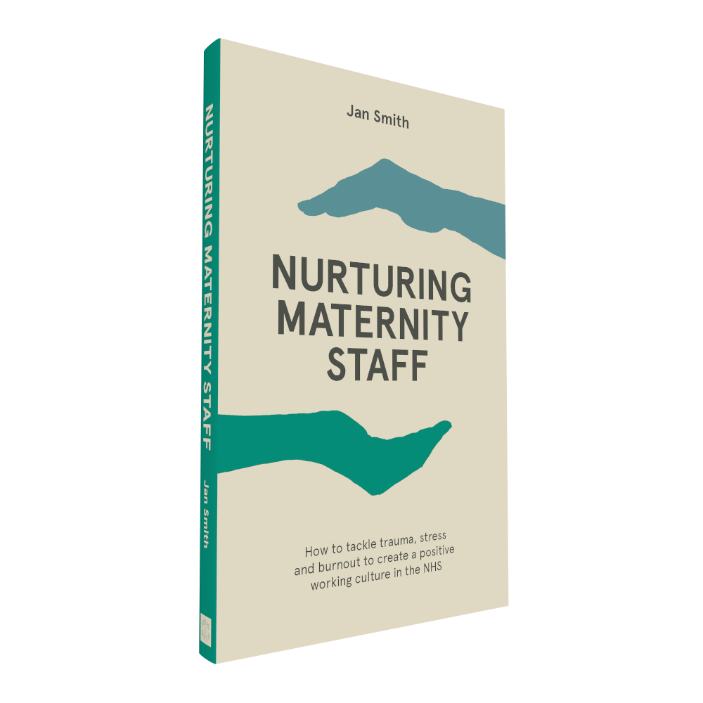 Nurturing Maternity Staff: How to tackle trauma, stress and burnout to create a positive working culture in the NHS