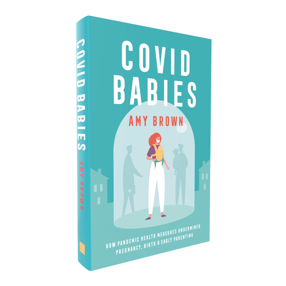 Covid Babies: How pandemic health measures undermined pregnancy, birth and early parenting