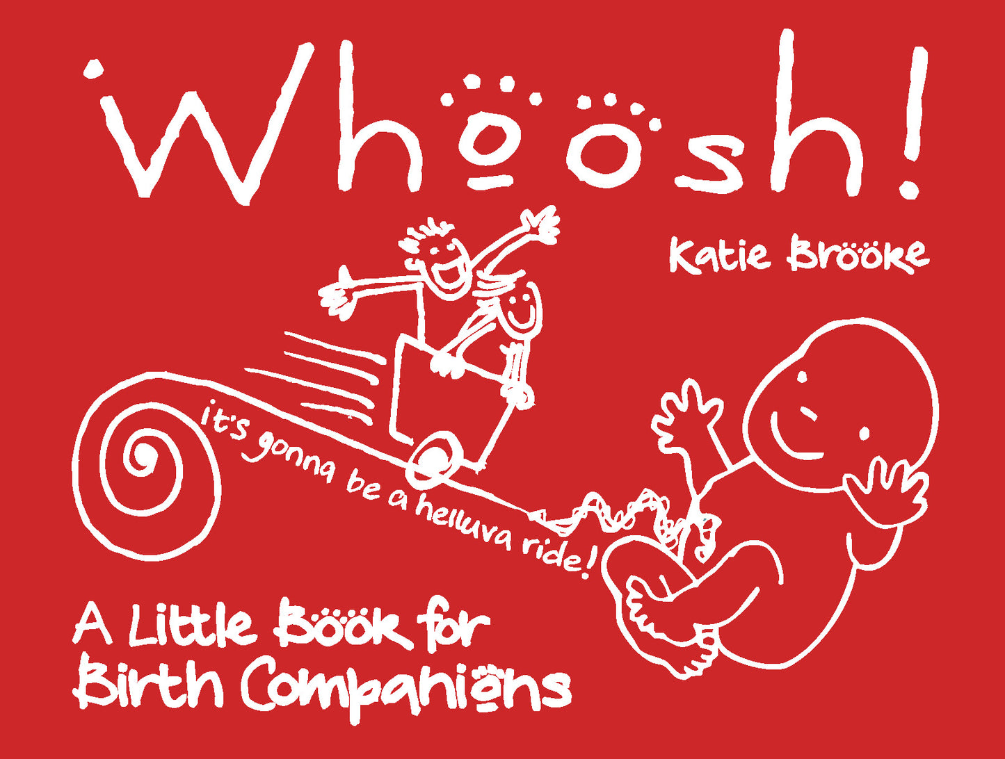 Whoosh!: A little book for birth companions