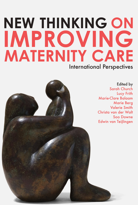 New Thinking on Improving Maternity Care: International Perspectives