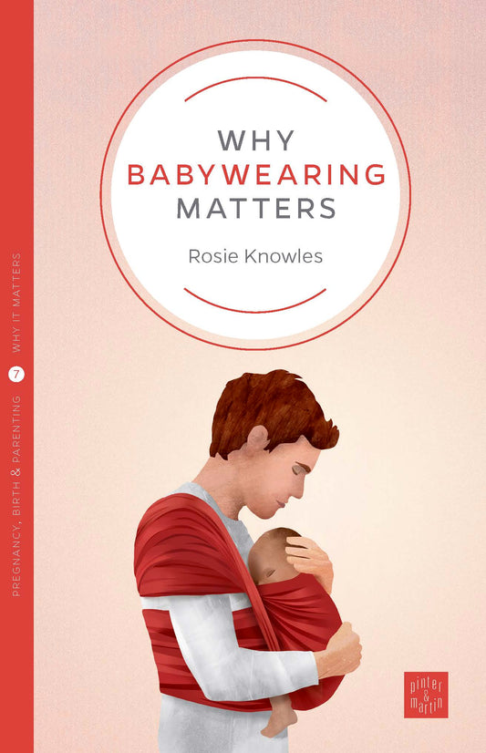 Why Babywearing Matters