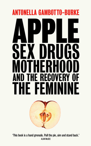 Applesex - Apple: Sex, Drugs, Motherhood and the Recovery of the Feminine â€“ Pinter &  Martin