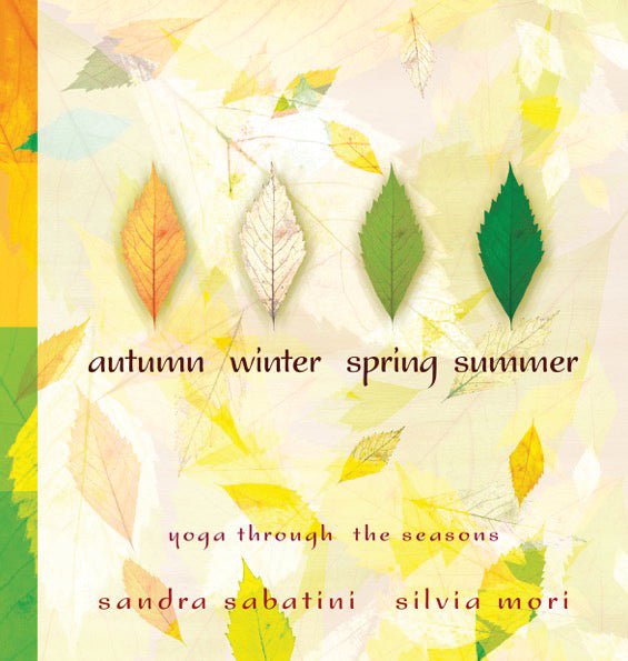 Autumn, Winter, Spring, Summer: Yoga Through the Seasons