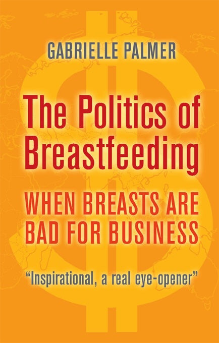 The Politics of Breastfeeding: When Breasts are Bad for Business