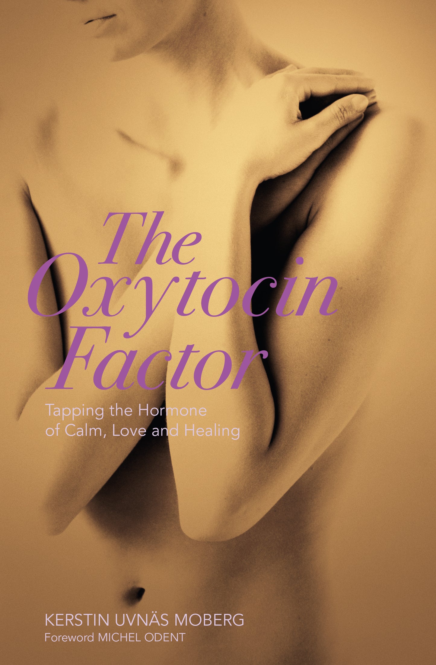 The Oxytocin Factor: Tapping the Hormone of Calm, Love and Healing