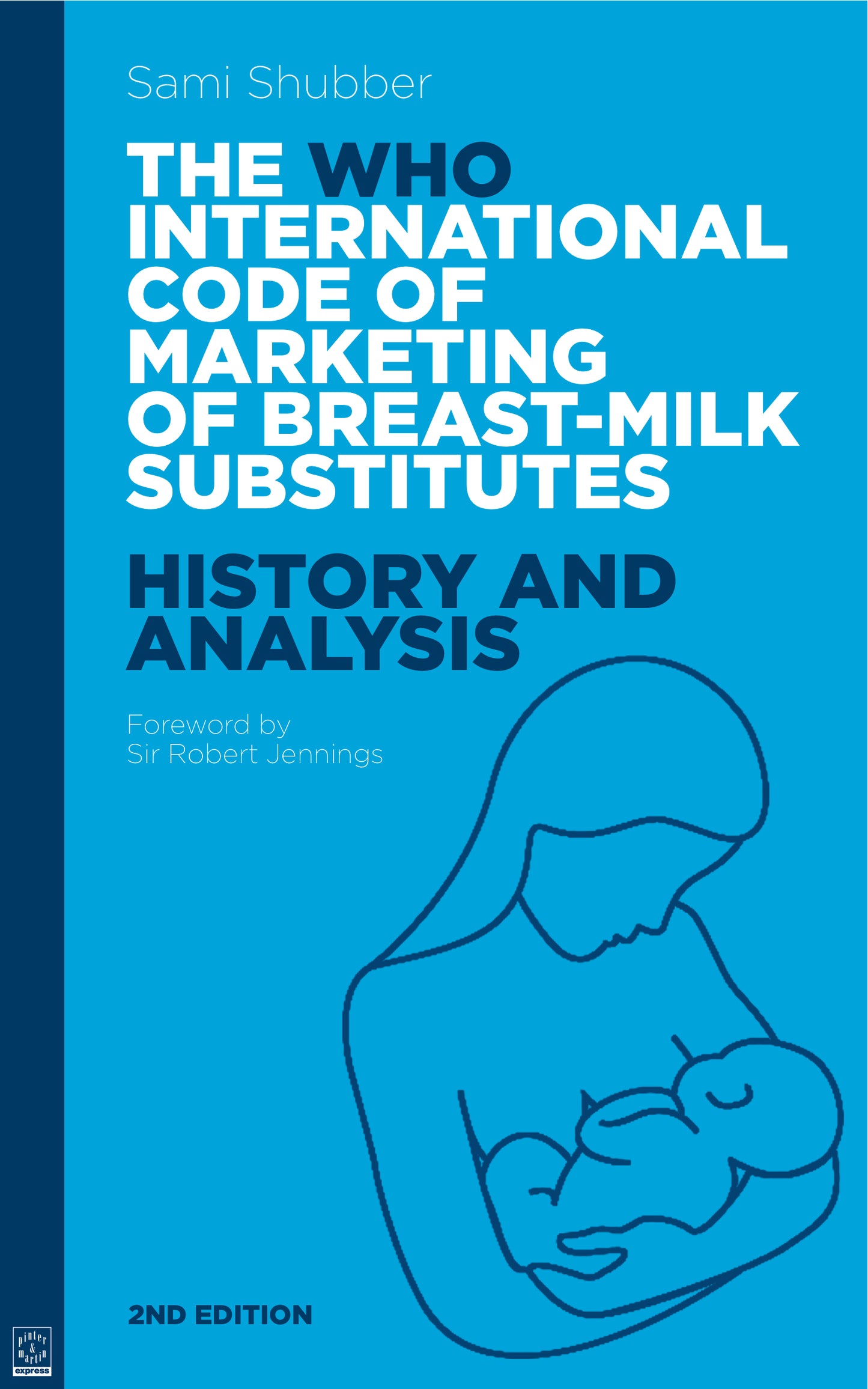 WHO Code of Marketing of Breast-Milk Substitutes: History and Analysis